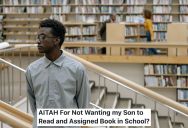 His Son Was Told To Read An Emotionally Complex Book At School, But He Doesn’t Know If He Is Ready For It, So He Is Thinking About Asking The Teacher For An Alternative Assignment