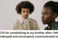 He Feels His Brother Did Him Dirty, But He’s Not Thinking About All The Things That Are His Own Fault