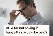 Father Passed Along A Babysitting Request To His Teen Daughter Without Asking If It Was Paid, So His Wife Called Him Out For Putting Her In An Awkward Spot