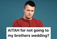 A Man’s Found Out His Girlfriend Isn’t Invited To His Brother’s Wedding, So He Refuses To Attend The Event