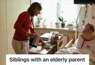 Man Housed And Cared For His Elderly Mother For Seven Years While His Siblings Did Almost Nothing, So When One Of His Sisters Demanded  Equal Responsibility After He Moved Away, He Lost His Patience