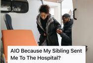 Disabled Woman Said She Was Fine And Didn’t Need Emergency Care, But Her Sibling Ignored Her Wishes And Sent Her Into A Hospital Anyway