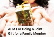 Woman Coordinated A Group Gift With Her Mom For A Family Birthday, So When Her Uncle Complained It Wasn’t Enough, She Refused To Give A Single Penny More