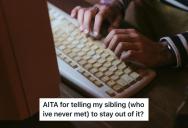 Woman Went Low Contact With Her Mother After Years Of Mistreatment, Then Set Boundaries When Her Sibling Pushed For Reconciliation