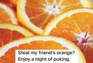 Boy Stole Classmate’s Orange And Ate It In Front Of Her As A Joke, So She And Her Friend Convinced Him It Had Been Rotting In A Locker For Two Weeks